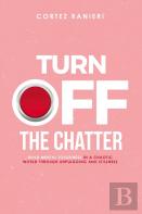 Turn Off The Chatter