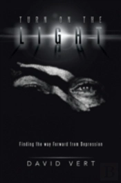 Turn On The Light: Finding The Way Forward From Depression