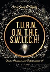 T.U.R.N. O.N. T.H.E. S.W.I.T.C.H!