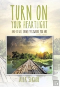 Bertrand.pt - Turn On Your Heartlight: And It Will Shine Everywhere You Are..