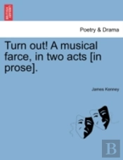 Turn Out! A Musical Farce, In Two Acts (