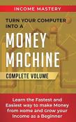 Turn Your Computer Into A Money Machine