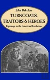 Turncoats, Traitors And Heroes