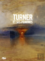 Turner Et Ses Peintres