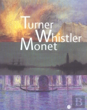 Turner, Whistler, Monet ; Un Dialogue Artistique