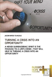 Turning A Crisis Into An Opportunity