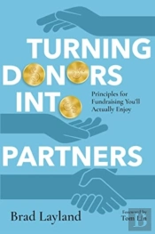 Turning Donors Into Partners Â€“ Principles For Fundraising You`Ll Actually Enjoy