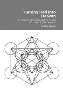 Turning Hell Into Heaven