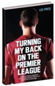 Turning My Back On The Premier League