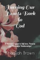 Turning Our Hearts Back To God