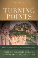 Turning Points Â€“ Decisive Moments In The History Of Christianity
