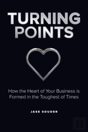 Turning Points: How The Heart Of Your Bu