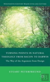 Turning Points In Natural Theology From Bacon To Darwin