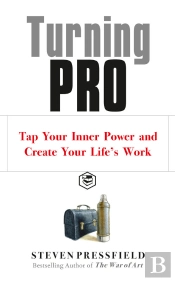 Turning Pro: Tap Your Inner Power And Create Your Life'S Work