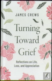 Turning Toward Grief