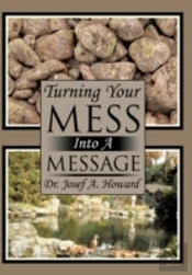 Turning Your Mess Into A Message