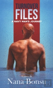 Turnover Files: A Navy Man'S Journey