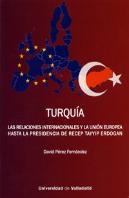 Turquía. Las Relaciones Internacionales Y La Unión Europea Hasta La Presidencia De Recep Tayyip Erdo
