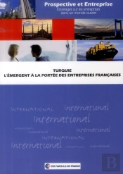 Turquie - L'Emergent A La Portee Des Entreprises Francaises
