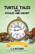 Turtle Tales With Pickles And Squirt