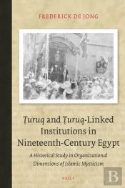 Turuq And Turuq-Linked Institutions In Nineteenth-Century Egypt