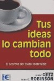 Tus Ideas Lo Cambian Todo
