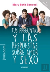 Tus Preguntas Y Las Respuestas Sobre Amor Y Sexo