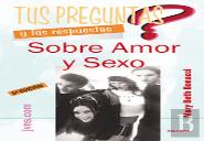 Tus Preguntas Y Las Respuestas Sobre Amor Y Sexo