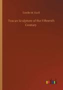 Tuscan Sculpture Of The Fifteenth Century
