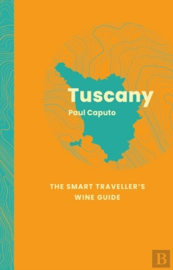 Bertrand.pt - Tuscany: The Smart Traveller'S Wine Guide