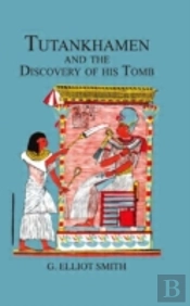 Tutankhamen & The Discovery Of His Tomb