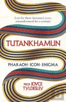Tutankhamun - Pharoah, Icon, Enigma