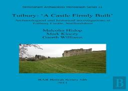 Tutbury: 'A Castle Firmly Built'
