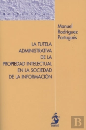 Tutela Administrativa De La Propiedad Intelectual En La Sociedad De La Inform, La