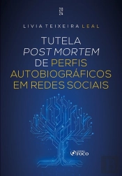 Tutela Post Mortem De Perfis Autobiográficos Em Redes Sociais