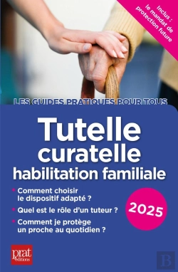 Bertrand.pt - Tutelle, Curatelle Habilitation Familiale 2025 : Comment Choisir Le Dispositif Adapté ?, Quel Est Le Rôle D'Un Tuteur ?, Comment Je Protège Un Proche Au Quotidien ?