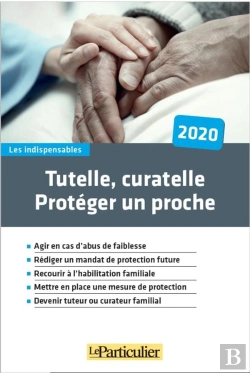 Bertrand.pt - Tutelle, Curatelle : Protéger Un Proche (Édition 2020)