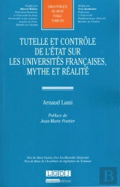 Tutelle Et Contrôle De L'Etat Sur Les Universités Françaises, Mythe Et Réalité