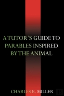 Bertrand.pt - Tutor'S Guide To Parables Inspired By The Animal Kingdom