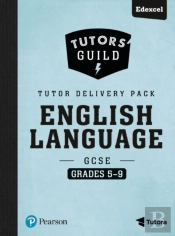 Tutors' Guild Gcse Edexcel English Language Grades 5-9 Tutor Delivery Pack