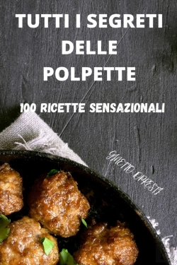 Bertrand.pt - Tutti I Segreti Delle Polpette: 100 Rice