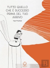 Tutto Quello Che È Successo Prima Del Tuo Arrivo