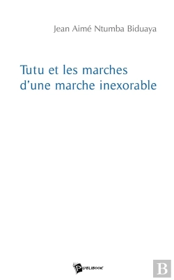 Bertrand.pt - Tutu Et Les Marches D'Une Marche Inexorable