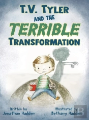 T.V. Tyler And The Terrible Transformation
