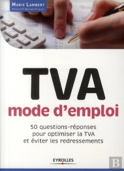 Bertrand.pt - Tva, Mode D'Emploi. 50 Questions-Reponses Pour Optimiser La Tva Et Eviter Les Redressements
