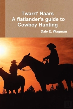 Bertrand.pt - Twart Nars - A Flatlander'S Guide To Cowboy Hunting