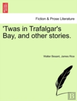 Bertrand.pt - 'Twas In Trafalgar'S Bay, And Other Stor