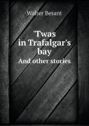 'Twas In Trafalgar'S Bay And Other Stories