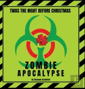 Twas The Night Before Christmas - Zombie Apocalypse