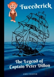 Tweederick & The Legend Of Captain Peter Dillon